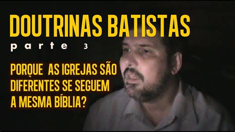 A Bíblia e Você Doutrinas Batistas 3 Marco Teles YouTube