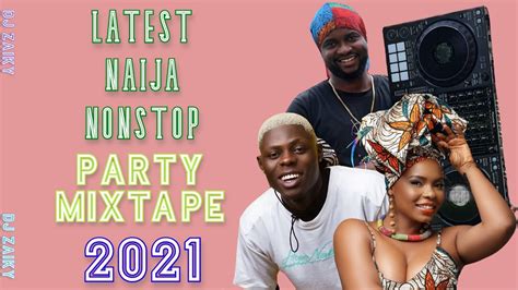 Latest Naija Nonstop Afrobeats Party Mixtapte2021 Best Of October