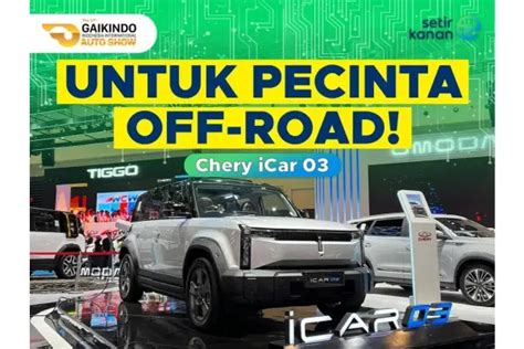 Chery Icar Mobil Listrik Offroad Pertama Di Indonesia Setir Kanan