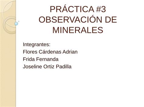 PDF Práctica 3 observacion de minerales pptx DOKUMEN TIPS