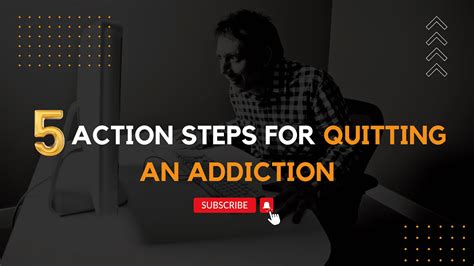 5 Action Steps For Quitting An Addiction By Quit Addiction Advisor