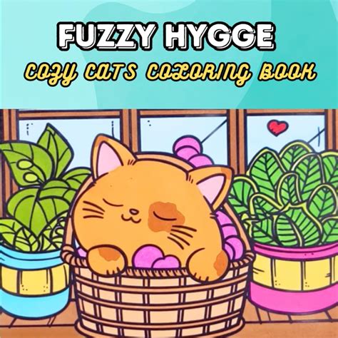 Fuzzy Hygge Cozy Cats Coloring Book For Adults Teens Featuring Cozy