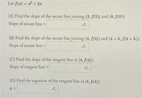 Solved Let F X X X A Find The Slope Of The Secant Line Chegg