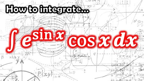 Integral Of E Sinx Cosx ~ Super Easy Method By U Substitution Youtube