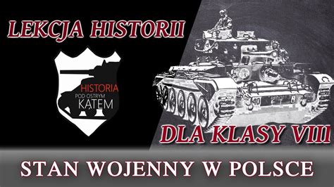 Stan wojenny w Polsce i schyłek PRL Lekcje historii pod ostrym kątem