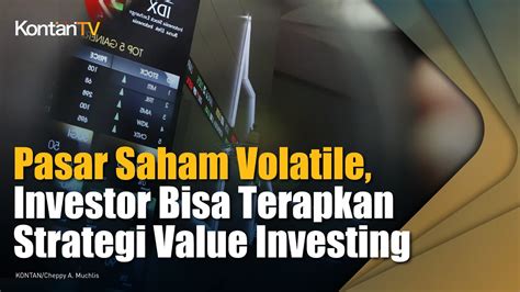 Pasar Saham Volatile Investor Bisa Terapkan Strategi Value Investing