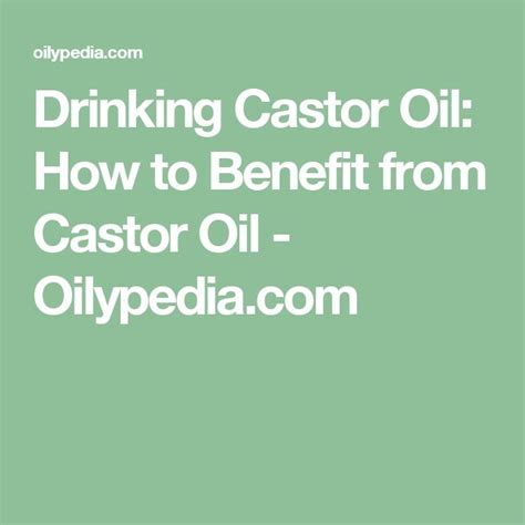 Drinking Castor Oil How To Benefit From Castor Oil