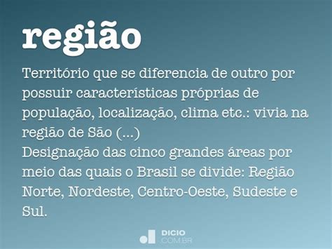 O'que É Região - Região - Dicio, Dicionário Online de Português