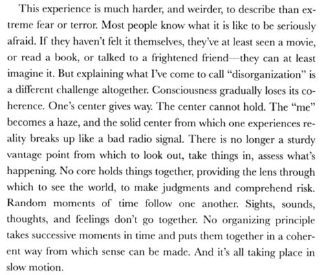 Excerpt from The Center Cannot Hold by Elyn Saks. I'm not schizophrenic, but I know exactly the ...