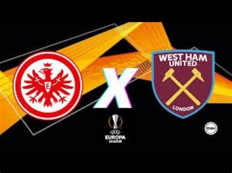 Uefa Europa League Semi Final 2 Jogo Eintracht Frankfurt X West Ham