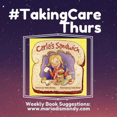 Takingcarethurs Carlas Sandwich Maria Dismondy