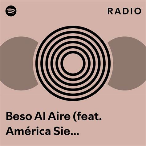 Beso Al Aire feat América Sierra Smoky Radio playlist by Spotify