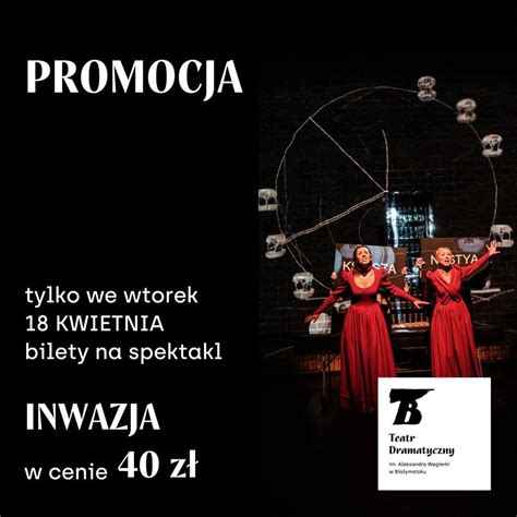 Bia Ystok Wiosenna Promocja W Teatrze Dramatycznym Im Aleksandra