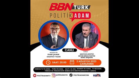 büyükbirlikpartisi lideri mustafadestici Politik Adam programına