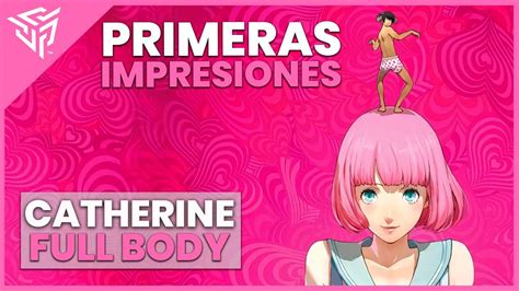 Catherine Full Body Gameplay EspaÑol ¡ya Lo Hemos Jugado Youtube