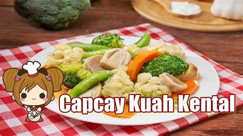 Resep Dan Cara Membuat Capcay Kuah Kental Praktis Dan Enak YouTube