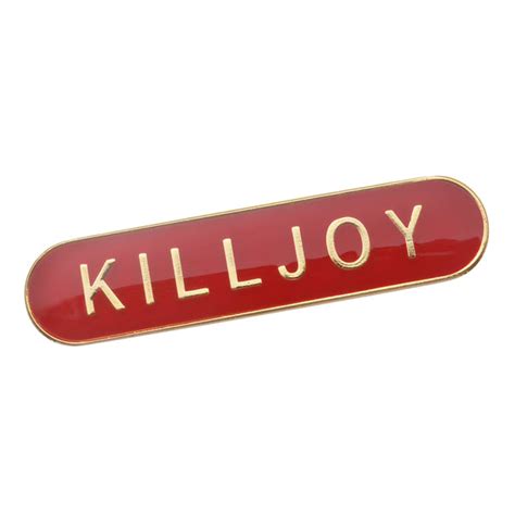 Killjoy Badge Of Honour Present Indicative