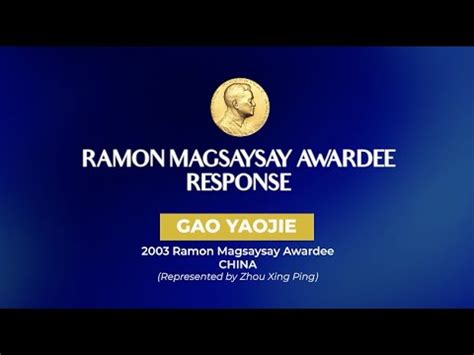 RESPONSE 2003 Ramon Magsaysay Awardee GAO YAOJIE China YouTube