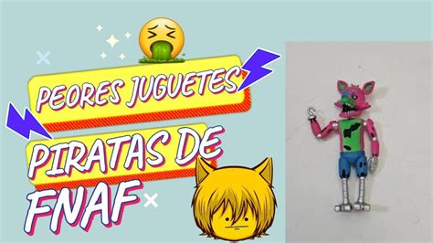 Los Peores Juguetes Piratas De Fnaf Silvestre Youtube