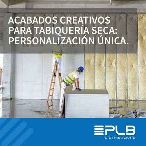 Acabados Creativos Para Tabiquer A Seca Distribucions Plb