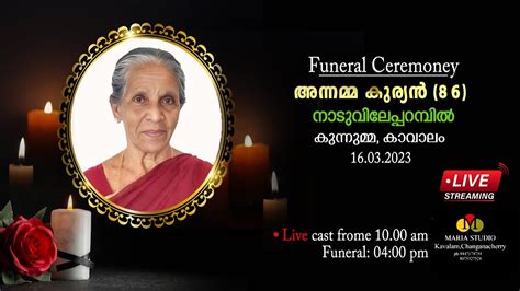 Funeral Annamma Kurian Https Youtube Live Uzrmuvyshqo