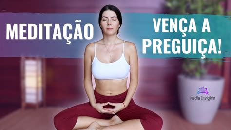 Procrastina O E Medita O Como Vencer A Pregui A De Meditar Youtube