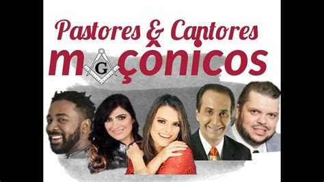 Pastores E Cantores Maçônicos Mundo Gospel Cantores Pastores Youtube