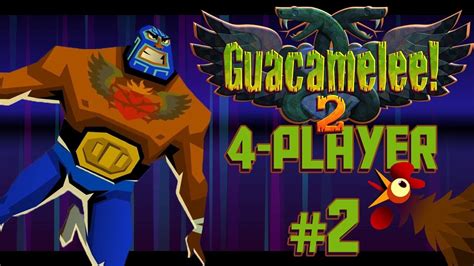 Guacamelee 2 2 Sacred Guacamole 4 Player Gameplay Youtube