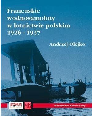 Stara Szuflada Francuskie Wodnosamoloty W Lotnictwie Polskim 1926 1937