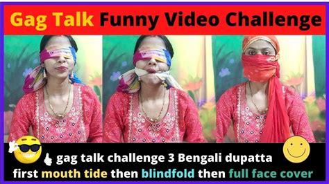 Gag Talk Challenge 3 Bengali Dupatta First Mouth Tide Then Blindfold