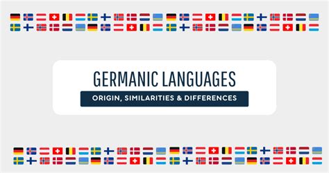 Germanic Languages: Origin, Similarities & Differences