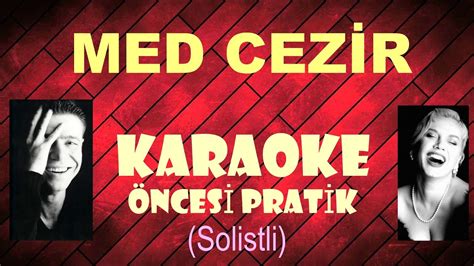 Med Cezir Karaoke Öncesi Pratik Solistli Youtube