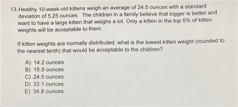 Solved Healthy Week Old Kittens Weigh An Average Of Chegg