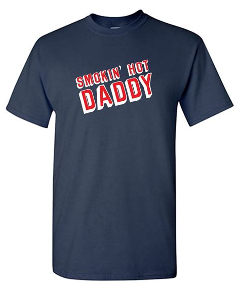 Smokin Hot Daddy Sarcastic Humor Graphic Novelty Funny Youth T Shirt Walmart