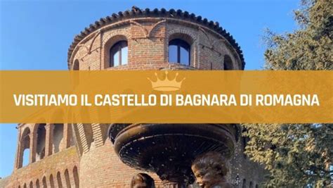 Da Non Perdere Il Castello Sforzesco Di Bagnara Di Romagna