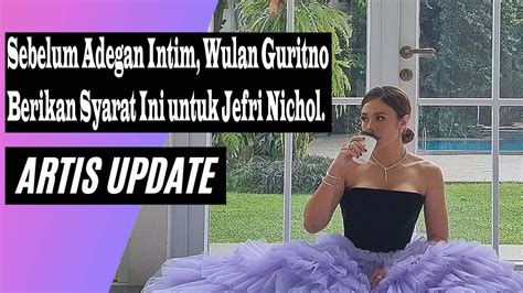 Sebelum Adegan Intim Wulan Guritno Berikan Syarat Ini Untuk Jefri