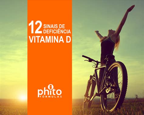 12 Sinais De Deficiência Vitamina D Phito Fórmulas