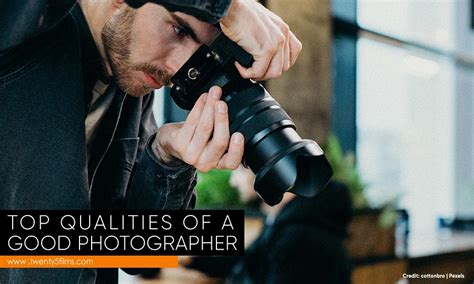 Top Qualities Of A Good Photographer Twenty5films