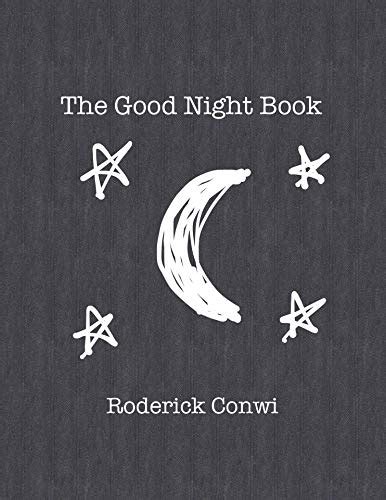 The Good Night Book by Roderick Conwi | Goodreads