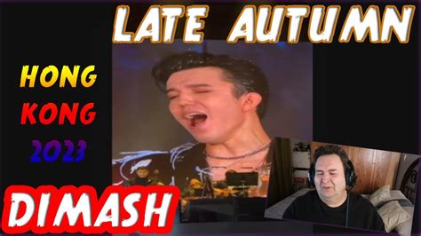 REACCION A DIMASH LATE AUTUMN HONG KONG 2023 YouTube