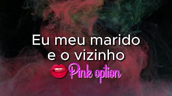 Eu Meu Marido E O Vizinho Contos Eroticos Xvideos