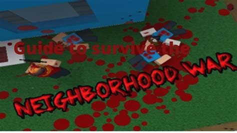 Guide To Survive The Neighborhood WAR Roblox YouTube