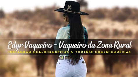 Edyr Vaqueiro Vaqueiro Da Zona Rural Bhx M Sicas Youtube