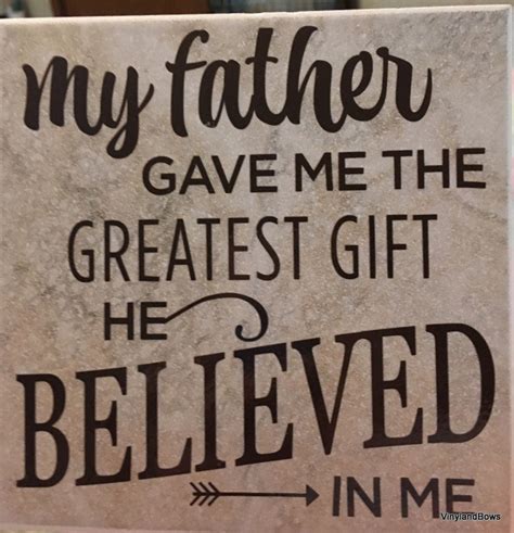 My Father Gave Me The Greatest T He Believed In Me Etsy Uk