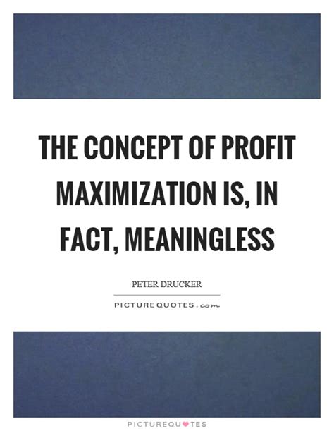 Profit Maximization Quotes Sayings Profit Maximization Picture Quotes