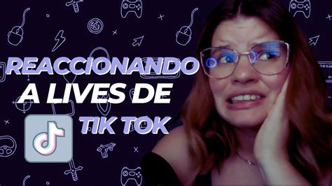 Reaccionando A Los Lives De Tik Tok ¿por QuÉ Nadie Habla De Esto Youtube