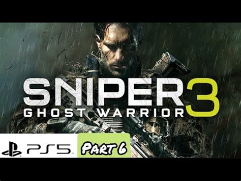 Sniper Ghost Warrior 3 Gameplay Part 6 PS5 YouTube