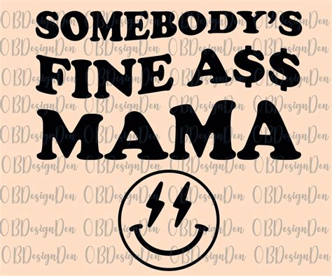 Somebody S Fine Ass Mama Png Svg Original Front And Back Mama Svg Mother S Day Svg Fine Ass