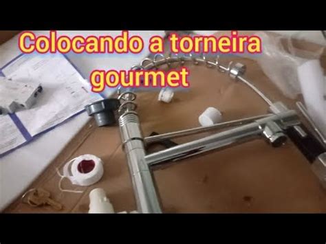 Como Instalei A Torneira Gourmet Gourmet Torneira Youtube