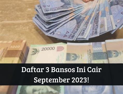 Daftar Bansos Ini Cair September Dapat Bantuan Hingga Rp